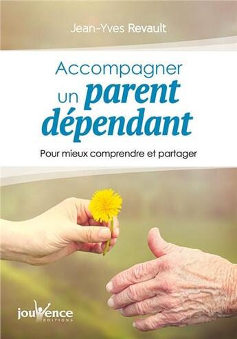 Couverture du livre « Accompagner son parent dépendant » de Jean-Yves Revault aux éditions Jouvence