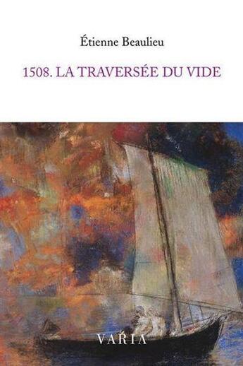 Couverture du livre « 1508 : la traversée du vide » de Etienne Beaulieu aux éditions Editions Varia