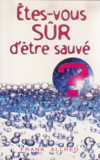 Couverture du livre « Êtes-vous sûr d'être sauvé? » de Frank Allred aux éditions Europresse