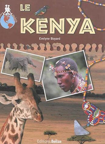 Couverture du livre « Le Kenya » de Evelyne Boyard aux éditions Belize