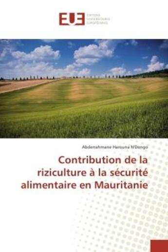 Couverture du livre « Contribution de la riziculture A la securite alimentaire en Mauritanie » de Abderrahmane N'Dongo aux éditions Editions Universitaires Europeennes