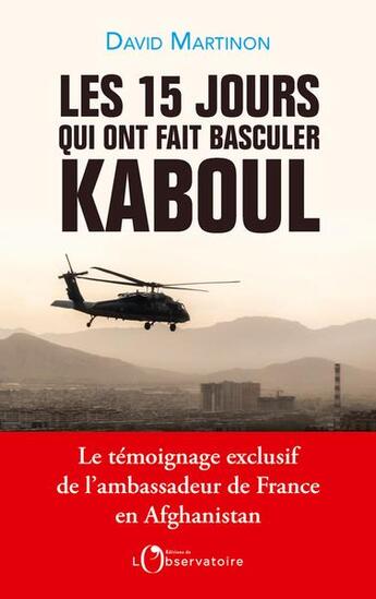 Couverture du livre « Les 15 jours qui ont fait basculer Kaboul » de David Martinon aux éditions L'observatoire