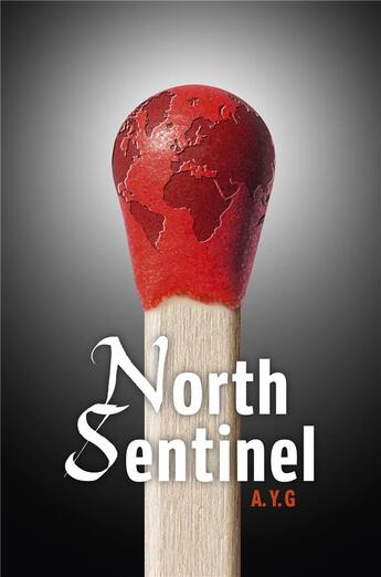 Couverture du livre « North sentinel » de A. Y. G aux éditions Librinova