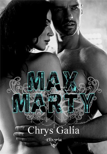 Couverture du livre « Max Marty » de Chrys Galia aux éditions Elixyria