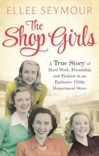 Couverture du livre « The Shop Girls » de Seymour Ellee aux éditions Little Brown Book Group Digital