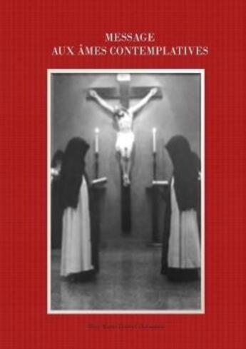 Couverture du livre « Message aux ames contemplatives » de Sr Nau P-D. aux éditions Lulu