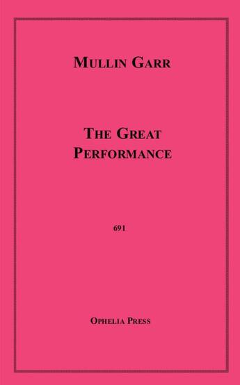 Couverture du livre « The Great Performance » de Mullin Garr aux éditions Disruptive Publishing