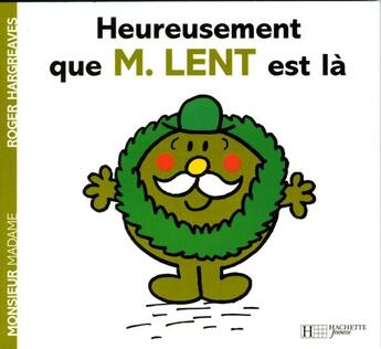 Couverture du livre « Heureusement que monsieur Lent est là » de Roger Hargreaves aux éditions Hachette Jeunesse