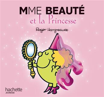 Couverture du livre « Madame Beauté et la princesse » de Roger Hargreaves aux éditions Hachette Jeunesse