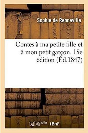 Couverture du livre « Contes a ma petite fille et a mon petit garcon. 15e edition » de Renneville Sophie aux éditions Hachette Bnf