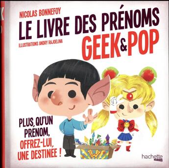 Couverture du livre « Le livre des prénoms geek & pop » de Nicolas Beaujouan aux éditions Hachette Pratique