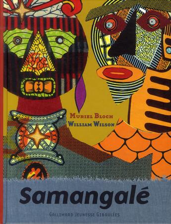 Couverture du livre « Samangalé » de Muriel Bloch et William Wilson aux éditions Gallimard Jeunesse Giboulees