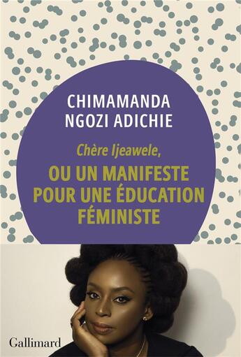 Couverture du livre « Chère Ijeawele, ou un manifeste pour une éducation féministe » de Chimamanda Ngozi Adichie aux éditions Gallimard