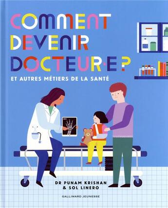 Couverture du livre « Comment devenir docteur.e ? » de Sol Linero et Punam Krishan aux éditions Gallimard-jeunesse