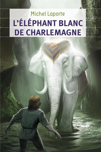 Couverture du livre « L'éléphant blanc de Charlemagne » de Michel Laporte aux éditions Pere Castor