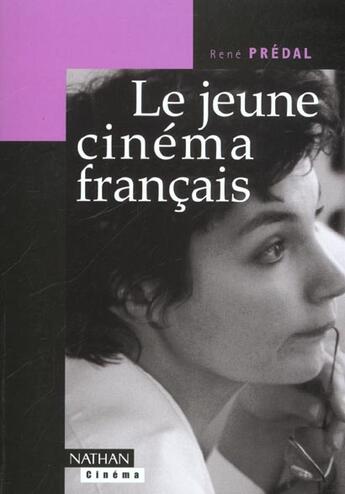 Couverture du livre « Le Jeune Cinema Francais » de Rene Predal aux éditions Nathan