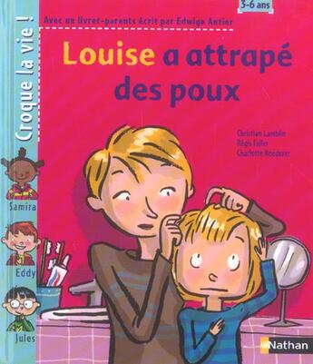 Couverture du livre « Louise a attrape des poux » de Antier/Faller aux éditions Nathan