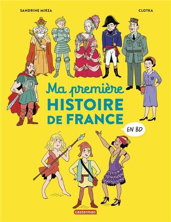 Couverture du livre « Ma première histoire de France en BD » de Sandrine Mirza et Clotka aux éditions Casterman