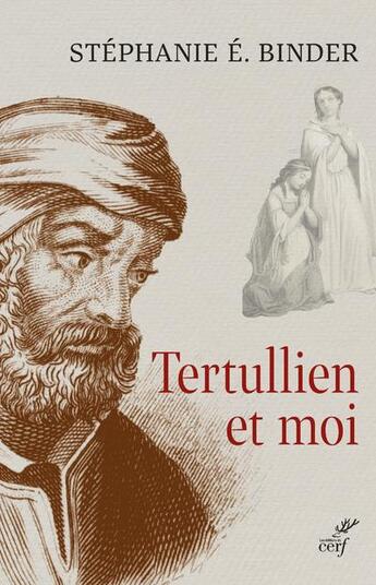 Couverture du livre « Tertullien et moi » de Stephanie Binder aux éditions Cerf