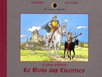 Couverture du livre « Le dernier chapitre Tome 4 : Johan et Pirlouit, le bois aux licornes » de Didier Convard et Andre Juillard aux éditions Dargaud