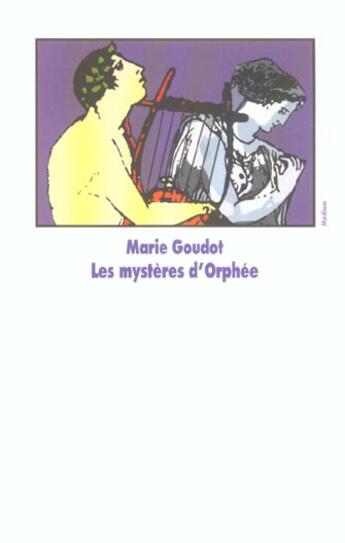 Couverture du livre « Mysteres d orphee (les) » de Marie Goudot aux éditions Ecole Des Loisirs