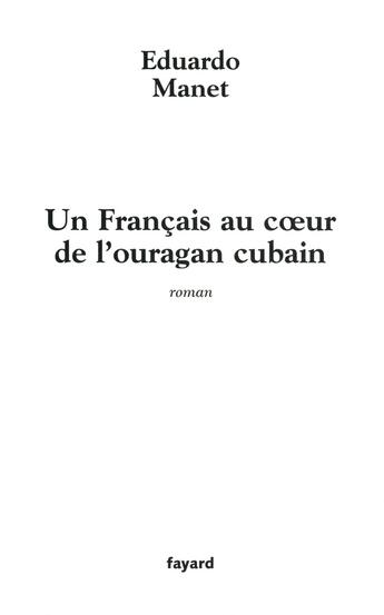 Couverture du livre « Un français au coeur de l'ouragan cubain » de Manet-E aux éditions Fayard