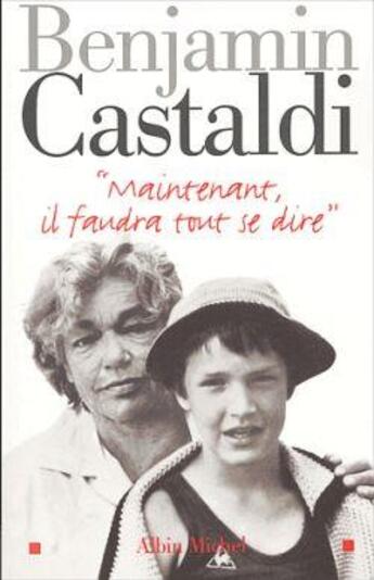 Couverture du livre « Maintenant, il faudra tout se dire » de Benjamin Castaldi aux éditions Albin Michel