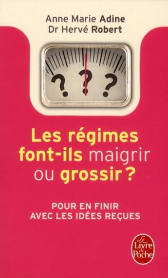 Couverture du livre « Les régimes font maigrir ou grossir ? » de A.M Adine et H Robert aux éditions Le Livre De Poche