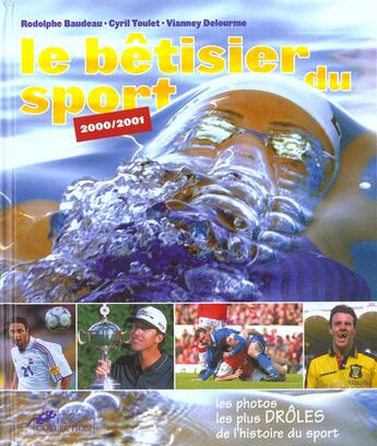 Couverture du livre « Le Betisier Du Sport 2000-2001 T.7 » de Rodolphe Baudeau aux éditions Hors Collection