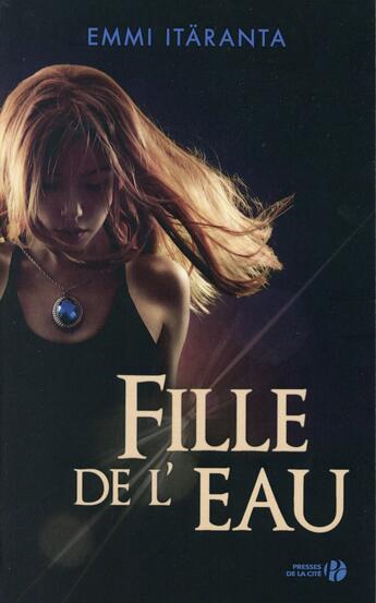 Couverture du livre « Fille de l'eau » de Emmi Itaranta aux éditions Presses De La Cite