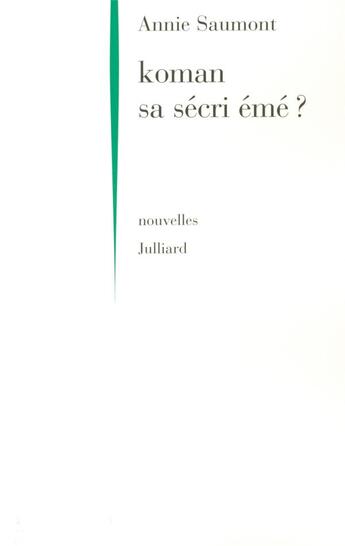 Couverture du livre « Koman sa sécri émé ? » de Annie Saumont aux éditions Julliard