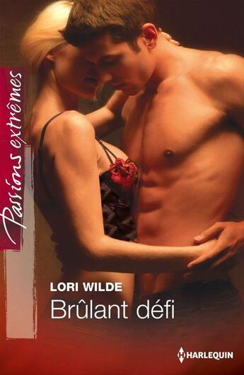 Couverture du livre « Brûlant défi » de Lori Wilde aux éditions Harlequin