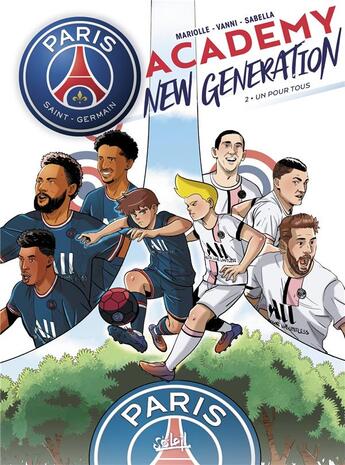 Couverture du livre « Paris Saint-Germain Academy ; new generation Tome 2 : un pour tous » de Mathieu Mariolle et Jacopo Vanni aux éditions Soleil