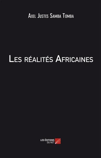 Couverture du livre « Les réalités africaines » de Alex Justes Samba Tomba aux éditions Editions Du Net