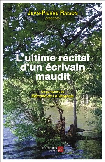 Couverture du livre « L'ultime récital d'un écrivain maudit » de Jean-Pierre Raison et Edmond De La Vergnaie aux éditions Editions Du Net