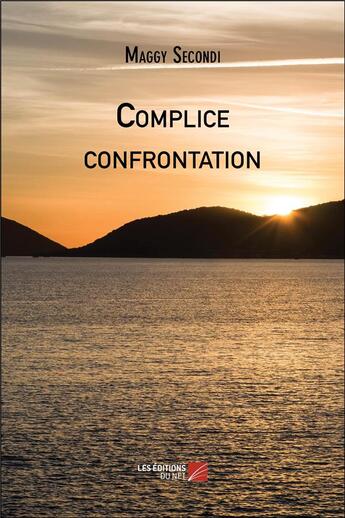 Couverture du livre « Complice confrontation » de Maggy Secondi aux éditions Editions Du Net