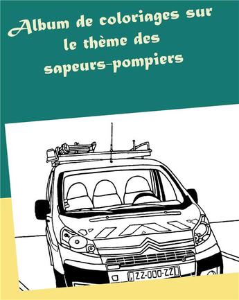 Couverture du livre « Album de coloriages sur le theme des sapeurs pompiers » de Valérie Gasnier aux éditions Books On Demand