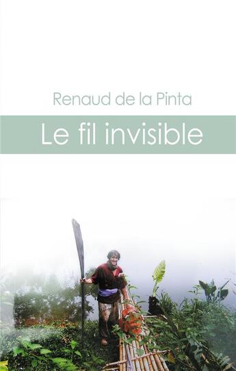 Couverture du livre « Le fil invisible » de Renaud De La Pinta aux éditions Books On Demand