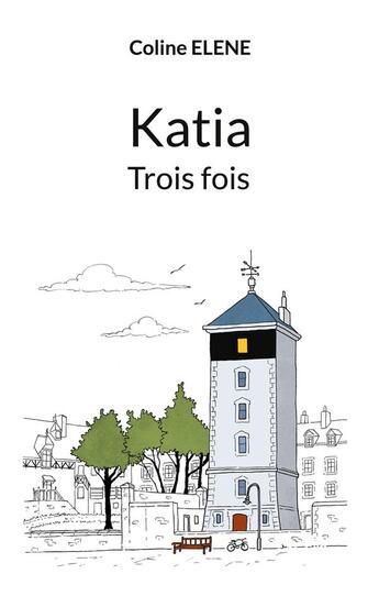 Couverture du livre « Katia trois fois » de Coline Elene aux éditions Books On Demand