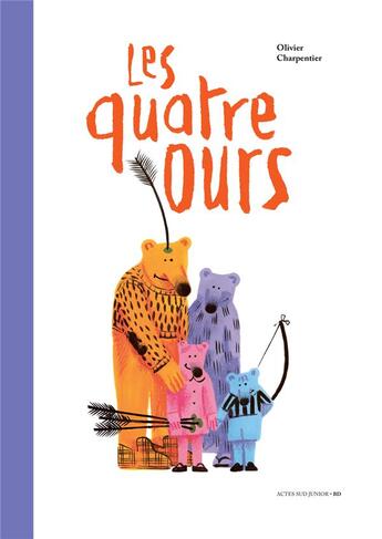 Couverture du livre « Les quatre ours » de Olivier Charpentier aux éditions Actes Sud Junior