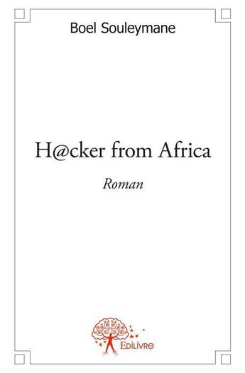 Couverture du livre « Hacker from Africa » de Souleymane Boel aux éditions Edilivre