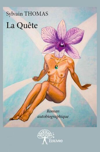 Couverture du livre « La quête » de Sylvain Thomas aux éditions Edilivre