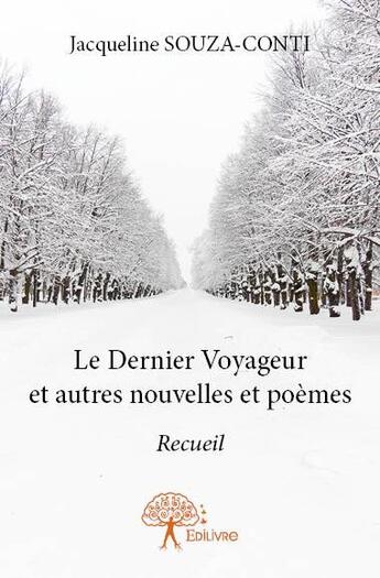 Couverture du livre « Le dernier voyageur et autres nouvelles et poèmes » de Jacqueline Souza-Conti aux éditions Edilivre