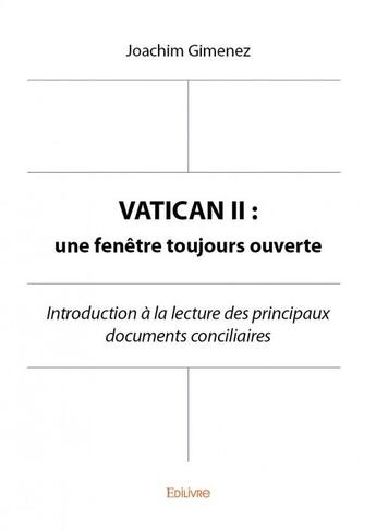 Couverture du livre « Vatican II : une fenêtre toujours ouverte » de Joachim Gimenez aux éditions Edilivre