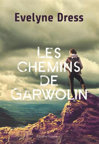 Couverture du livre « Les chemins de Garwolin » de Dress Evelyne aux éditions Glyphe