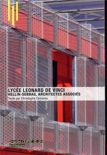 Couverture du livre « Lycée Leonardo de Vinci ; Hellin Sebbag architectes associés » de Christophe Catsaros aux éditions Archibooks