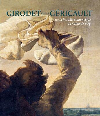 Couverture du livre « Girodet face à Géricault ; ou la bataille romantique du Salon de 1819 » de Bruno Chenique et Sidonie Lemeux-Fraitot aux éditions Lienart