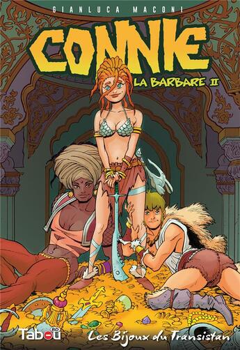 Couverture du livre « Connie, la barbare Tome 2 : Les bijoux de Transistan » de Gianluca Maconi aux éditions Tabou