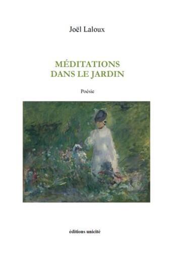 Couverture du livre « Méditations dans le jardin » de Joël Laloux aux éditions Unicite