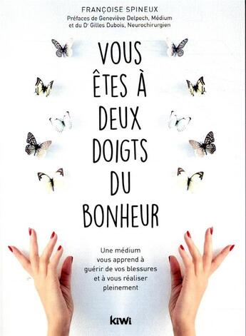 Couverture du livre « Vous êtes à deux doigts du bonheur » de Francoise Spineux aux éditions Kiwi